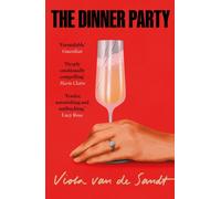 The Dinner Party : 'Tender, astonishing and unflinching' (Lucy Rose)
