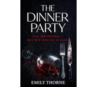 THE DINNER PARTY: You are invited but not expected to leave