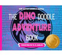 The Dino Doodle Adventure Book: Blue Raptor Rush Edition (The Super Doodle Series): Unleash Your Inner Dinosaur - One Page At a Time!