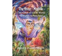 The Dino-Mights: Chronicles of a Lost World: The Prehistoric Fairy Tales