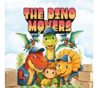 The Dino Movers: A Rhyming Dinosaur Story About Moving Day for Kids Ages 2-6