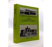 The Dinorwic Quarries, Great Orme Tramway and Other Rail Systems (v. 3) (BSC N.G. series)