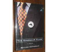 The Dinosaur Club: A Novel