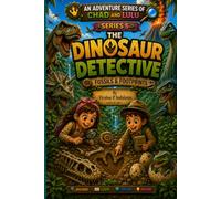 The Dinosaur Detective: Fossils & Footprints (Chad and Lulu Adventure Series)