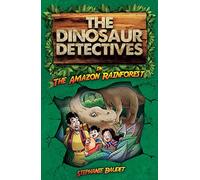 The Dinosaur Detectives in The Amazon Rainforest: 1
