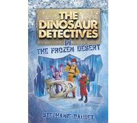 The Dinosaur Detectives in the Frozen Desert: 3