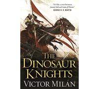 The Dinosaur Knights (The Dinosaur Lords)