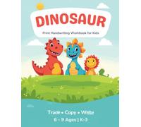 The Dinosaur Print Handwriting Workbook for Kids: Learn to Print Letters, Words & Sentences the Fun Way | A K-3 Handwriting Practice Book with Rewards