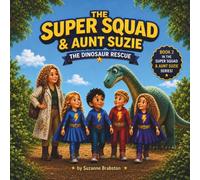 The Dinosaur Rescue (Super Squad & Aunt Suzie)