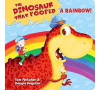 The Dinosaur That Pooped A Rainbow! by Tom Fletcher (2016-05-05)