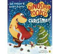 The Dinosaur that Pooped Christmas!: A hilarious festive adventure, from the bestselling authors