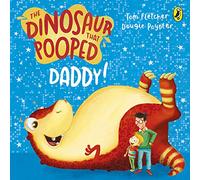 The Dinosaur that Pooped Daddy!