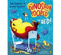 The Dinosaur that Pooped the Bed!: (The Dinosaur That Pooped)