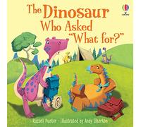 The Dinosaur Who Asked 'What For?' – Picture Book – Usborne