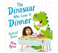 The Dinosaur Who Came to Dinner (PB) (Paperback) - Mike Byrne Book