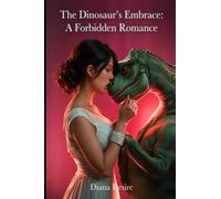 The Dinosaur's Embrace: A Forbidden Romance