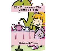 The Dinosaurs That Came To Tea