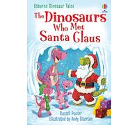 The Dinosaurs Who Met Santa Claus (Dinosaur Tales)