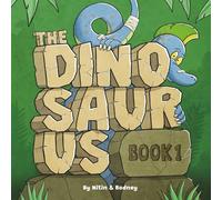 The Dinosaurus Book 1: Big Words & Colourful Dinosaurs for Little Learners Ages 3-6 - An Evidence-Inspired Early Learning Book