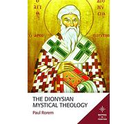 The Dionysian Mystical Theology