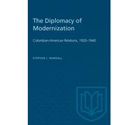 The Diplomacy of Modernization : Colombian-American Relations, 1920-1940