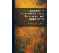 The Diplomatic Relations of Great Britain and the United States