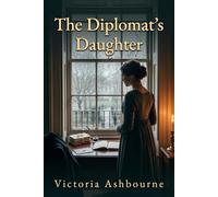 The Diplomat's Daughter (The Ashford Chronicles)