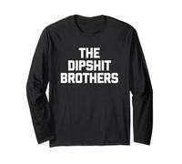The Dipshit Brothers - Fun Saying Guys Novelty Cool Bros Men Long Sleeve T-Shirt