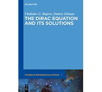 The Dirac Equation and its Solutions (De Gruyter Studies in Mathematical Physics): 4