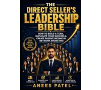 The Direct Seller's Leadership Bible: How to Build a Team, Duplicate Your Success & Create Passive Income in Network Marketing