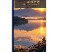 The Direct Way: A Love Song Back To Who You Are