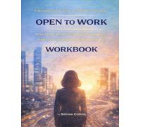 The Direction You’ll Create Through Open to Work: Strategic steps to rebuild confidence, position yourself, and move forward