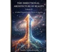 The Directional Architecture of Reality: A Unified Thermodynamic Theory of Coherence