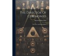 The Director Of Ceremonies: His Duties And Responsibilities