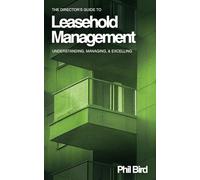 The Director’s Guide to Leasehold Management: Understanding, Managing, and Excelling