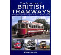 The Directory of British Tramways: Every Passenger-Carrying Tramway, Past and Present