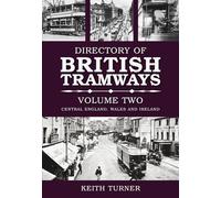 The Directory of British Tramways, Vol. 2: Central England, Wales and Ireland