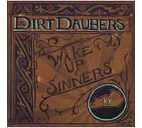 The Dirt Daubers - Wake Up, Sinners