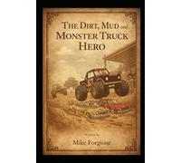The Dirt, Mud and Monster Truck Hero