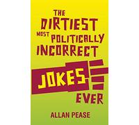 The Dirtiest, Most Politically Incorrect Jokes Ever