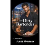 The Dirty Bartender: Two possible endings, only one was. What will you choose - the raw truth or the seductive fantasy?