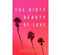 The Dirty Beauty of Love