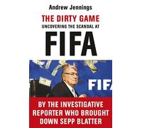 The Dirty Game: Uncovering the Scandal at FIFA