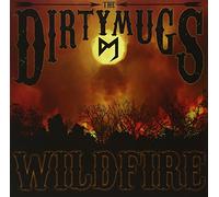 The Dirty Mugs - Wildfire [VINYL]