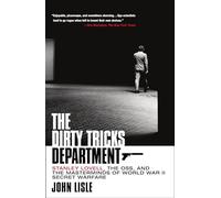 The Dirty Tricks Department: Stanley Lovell, the Oss, and the Masterminds of World War II Secret Warfare