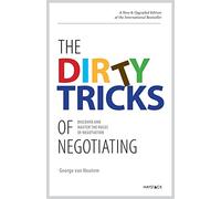 The Dirty Tricks of Negotiating: Discover and Master the Rules of Negotiating