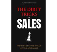 The Dirty Tricks of Sales (The Sales Warfare Arsenal)