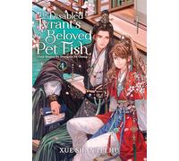 The Disabled Tyrant's Beloved Pet Fish: Canji Baojun De Zhangxin Yu Chong (Novel) Vol. 4