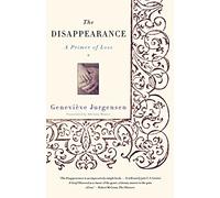 The Disappearance: A Primer of Loss
