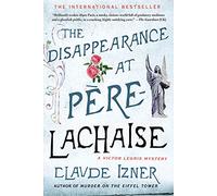 The Disappearance at Pere-Lachaise: A Victor Legris Mystery: 2